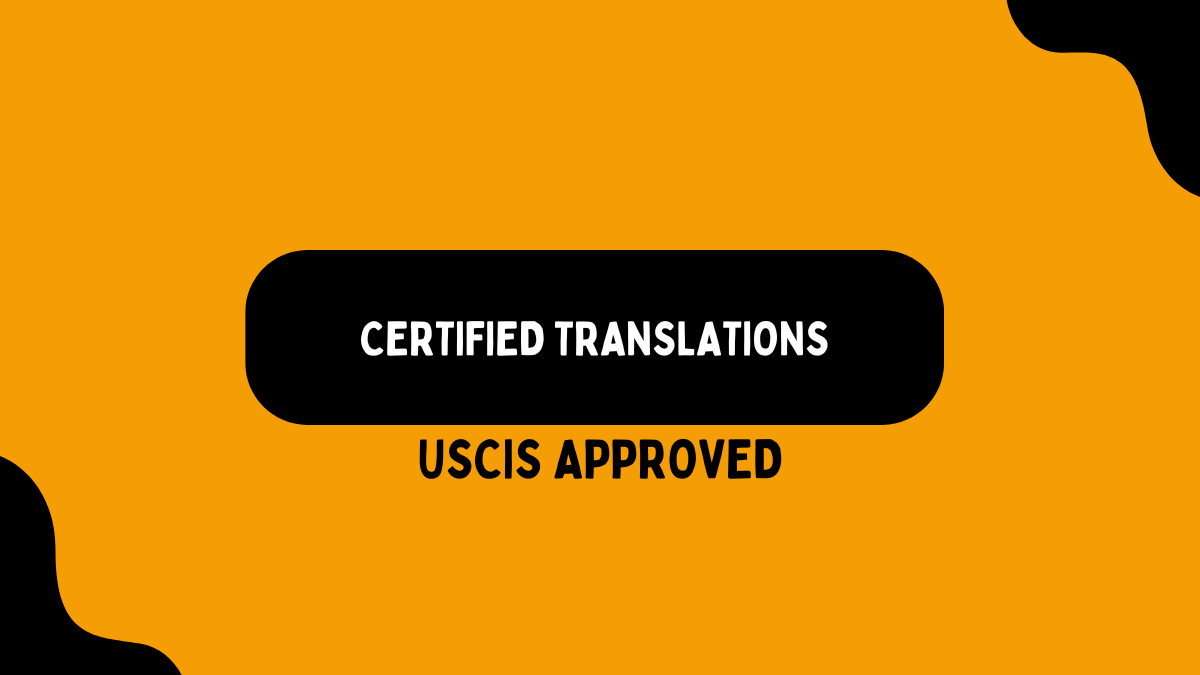 Certified translations USCIS approved service